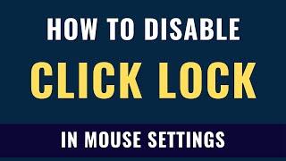 How to disable Click Lock in mouse settings