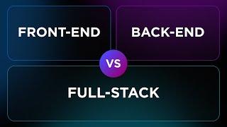 Maximize Your Development Team: Front-end vs Back-end vs Full-stack Strategy