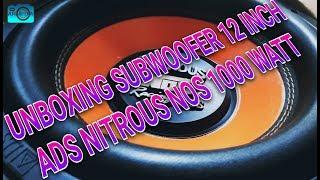 Unboxing Speaker Subwoofer 12 inch Nitrous NOS ADS AD-1200