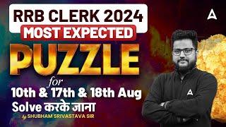 IBPS RRB CLERK 2024 | RRB Clerk Most Expected Puzzles For 10, 17 & 18 Aug | By Shubham Srivastava