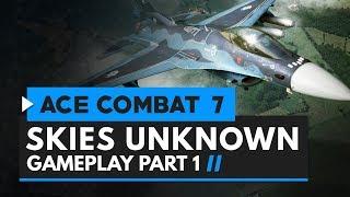 Ace Combat 7: Skies Unknown Gameplay Part 1 - First 30 Minutes