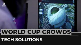 Qatar to use tech solutions to manage World Cup crowds