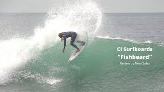 CI "Fishbeard" Twin Fin Surfboard Review by Noel Salas Ep 97