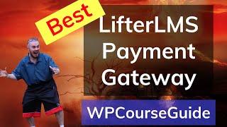 What is the Best LifterLMS Payment Gateway?