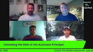 Unlock The Middle ~ Podcast #4 - Unlocking the Role of the Assistant Principal