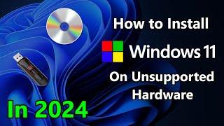 How to Install Windows 11 On Unsupported Hardware in 2024