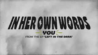 In Her Own Words - You (Official Visualizer)