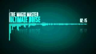 TheMagixMaster - Ultimate Noise