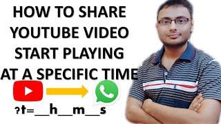 How to share YouTube Video Start playing at a specific time || see video from specific time