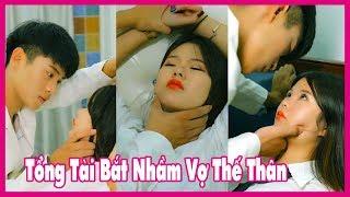 Tổng Tài Bắt Nhầm Vợ Thế Thân | PHIM NGẮN VIETSUB | Hóng Hớt TV