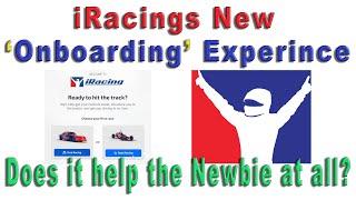 iRacings New Racer 'Onboarding' Experience – Can it enhance the iRacing Experience for New Users!