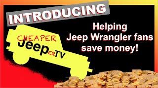 CheaperJeeperTV: A New YouTube Channel to Help Jeep Wrangler Fans Save Money