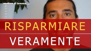 Come risparmiare veramente [#25]