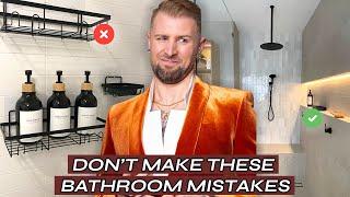 The WORST Bathroom Design Mistakes Everyone Makes (This is the truth...)