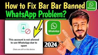 WhatsApp bar bar kyu banned horaha hai | Whatsapp Account Banned Solution