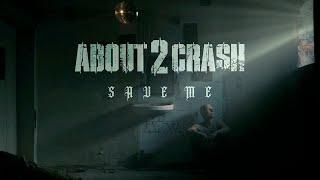 About2Crash - Save Me
