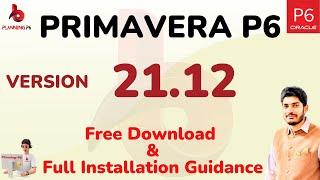 How to get and install Primavera P6 21.12 New Version 2022 | latest version of P6 21.12 | PlanningP6