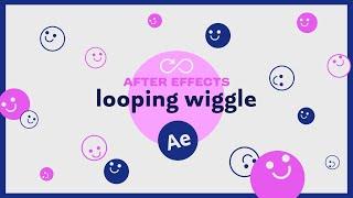 Creating a Looping Wiggle Effect in After Effects - Tutorial