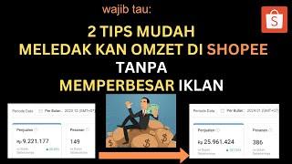 2 Tips Cara Meningkatkan Omzet Penjualan di Shopee tanpa Memperbesar Iklan