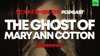 Scared to Death | The Ghost of Mary Ann Cotton