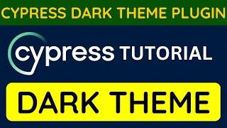 Cypress tutorial 35 - @Cypressio  Test Runner Dark Theme