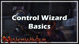 [Neverwinter] Control Wizard Basics