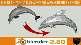 How to Turn any Image into Mesh Quick and Easy Blender 2.8 New 2019 Tutorial  with the Knife Tool