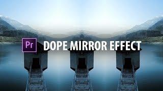 Premiere Pro: DOPE Mirror Effect!