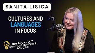 Cultures and Languages in Focus: Sanita Lisica's Journey | Hub2Connect Business Insights