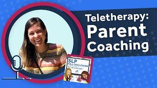 Parent Coaching in Speech Therapy -  How to Avoid Teletherapy Burnout | SLP Full Disclosure EP 22