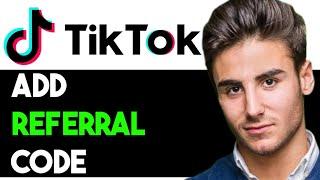 HOW TO ENTER REFERRAL CODE IN TIKTOK 2024! (FULL GUIDE)