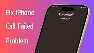 How to Fix Call Failed on iPhone / Call Failed Problem iOS 18