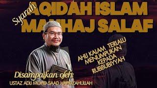 AQIDAH ISLAM MANHAJ SALAF - USTAZ ADLI  MOHD SAAD