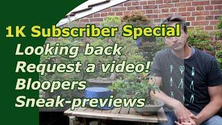 Growing Bonsai 1K subs Special