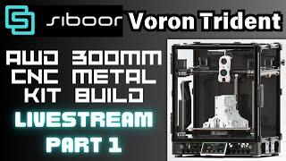 VORON TRIDENT CNC AWD BUILD - Siboor Kit Part 1 #3dprinting #livestream