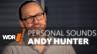 ANDY HUNTER: Portrait - PERSONAL SOUNDS  | WDR BIG BAND TROMBONE