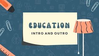 EDUCATION INTRO AND OUTRO TEMPLATES | Free intro templates *no copyright