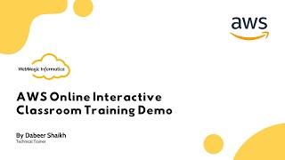 AWS Online Interactive Classroom Training Demo | WebMagic Informatica