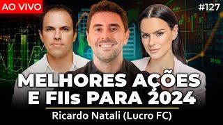 MELHORES AÇÕES E FIIs PARA 2024 (Ricardo Natali (Lucro FC)  | Irmãos Dias Podcast 127