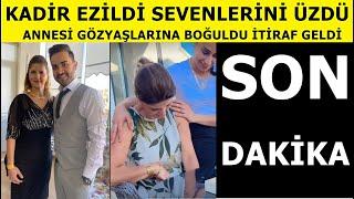 Sondakika: Ünlü sunucu Kadir Ezildi evliliği hakkında konuştu! Annesi neden ağladı! O kişiye ne dedi