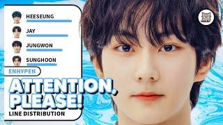 ENHYPEN - Attention, Please! (Line Distribution) REQUESTED