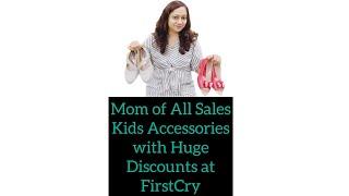 Grab the Best Deals on Kids Accessories at FirstCry's Mom of All Sales