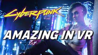 Cyberpunk 2077 VR is AMAZING