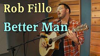 Rob Fillo - Better Man