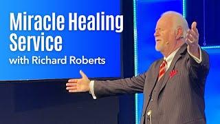 Miracle Healing Service with Richard Roberts