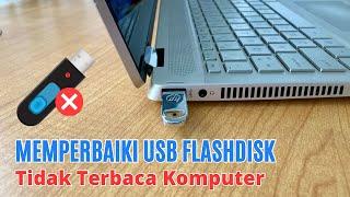 Cara Memperbaiki USB Flashdisk Tidak Terbaca Komputer