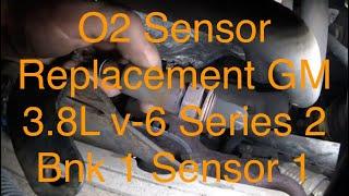 OXYGEN SENSOR REPLACEMENT GM 3.8l V-6 SERIES 2 (BANK 1 SENSOR 1)