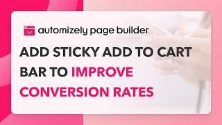Automizely Page Builder: Add sticky add to cart bar for faster conversions