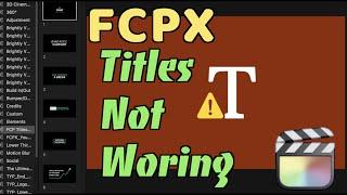 Quick Fixes to FCPX Titles Not Working