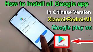 How To Install Google Play store On Xiaomi/Redmi/Mi Chinese version | Google Play Services On | 